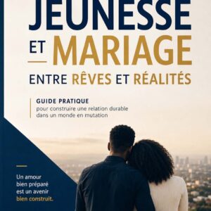 Jeunesse et mariage : entre rêves et réalités
